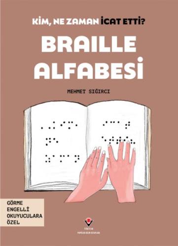 Kurye Kitabevi - Kim, Ne Zaman İcat Etti? Braille Alfabesi