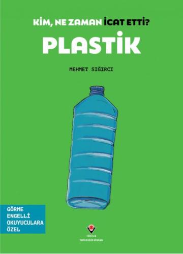 Kurye Kitabevi - Kim, Ne Zaman İcat Etti? Plastik