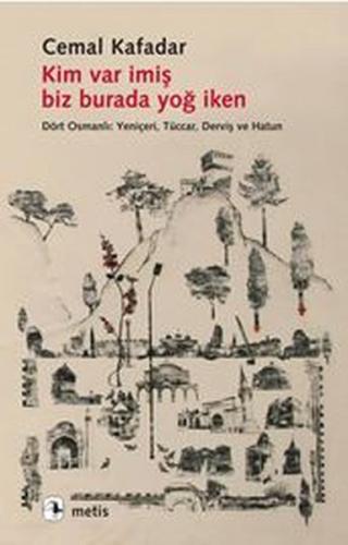 Kurye Kitabevi - Kim Var imiş Biz Burada Yoğ İken