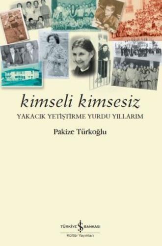 Kurye Kitabevi - Kimseli Kimsesiz-Yakacık Yetiştirme Yurdu Yıllarım