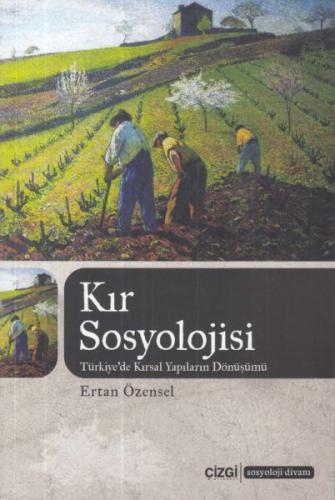 Kurye Kitabevi - Kır Sosyolojisi (Türkiye'de Kırsal Yapıların Dönüşümü