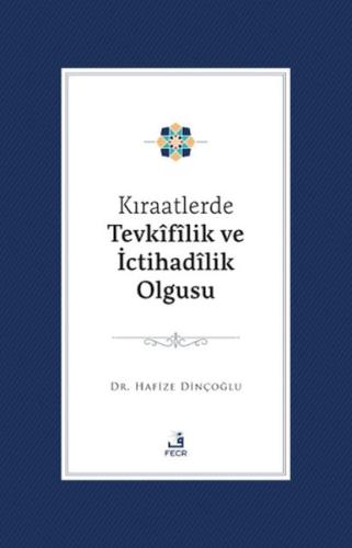 Kurye Kitabevi - Kıraatlerde Tevkifîlik ve İctihadilik Olgusu