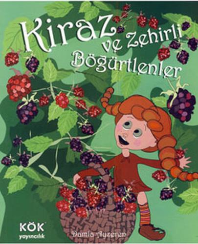 Kurye Kitabevi - Kiraz'ın Maceraları:2- Kiraz ve Zehirli Böğürtlenler