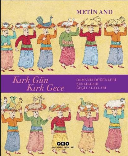 Kurye Kitabevi - Kırk Gün Kırk Gece Osmanlı Düğünleri, Şenlikleri, Geç