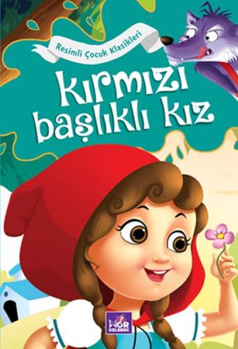 Kurye Kitabevi - Kırmızı Başlıklı Kız - Resimli Çocuk Klasikleri