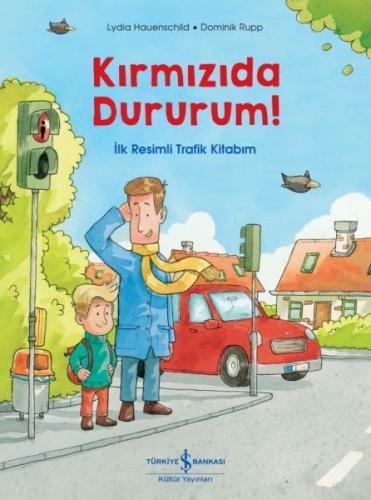 Kurye Kitabevi - Kırmızıda Dururum! - İlk Resimli Trafik Kitabım