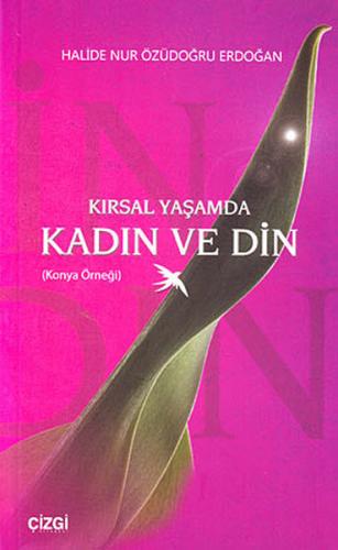 Kurye Kitabevi - Kırsal Yaşamda Kadın ve Din (Konya Örneği)