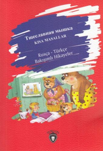 Kurye Kitabevi - Kısa Masallar Rusça-Türkçe Bakışımlı Hikayeler