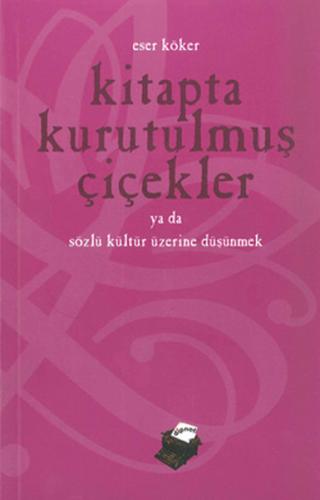 Kurye Kitabevi - Kitapta Kurutulmuş Çiçekler ya da Sözlü Kültür Üze