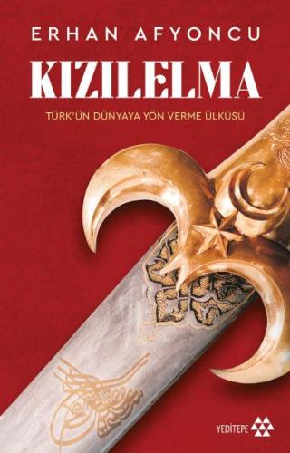 Kurye Kitabevi - Kızılelma - Türk’ün Dünyaya Yön Verme Ülküsü