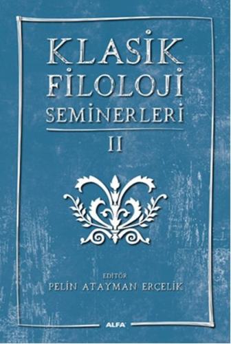 Kurye Kitabevi - Klasik Filoloji Seminerleri-II