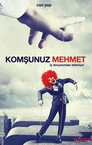 Kurye Kitabevi - Komşunuz Mehmet İş Dünyasından Bildiriyor