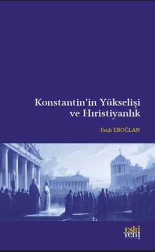 Kurye Kitabevi - Konstantin’in Yükselişi ve Hıristiyanlık