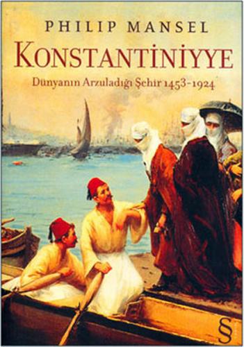 Kurye Kitabevi - Konstantiniyye-Dünyanın Arzuladığı Şehir 1453-1924