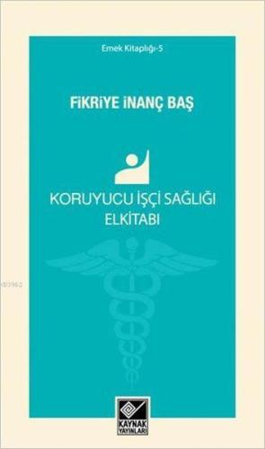 Kurye Kitabevi - Emekçi Kitaplığı 5 Koruyucu İşçi Sağlığı Elkitabı