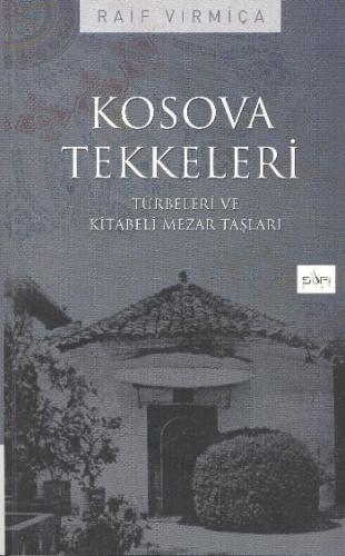 Kurye Kitabevi - Kosova Tekkeleri-Türbeleri Ve Kitabeli Mezar Taşları