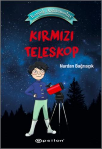 Kurye Kitabevi - Küçük Astronomlar 1 - Kırmızı Teleskop