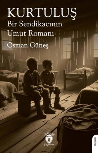 Kurye Kitabevi - Kurtuluş Bir Sendikacının Umut Romanı