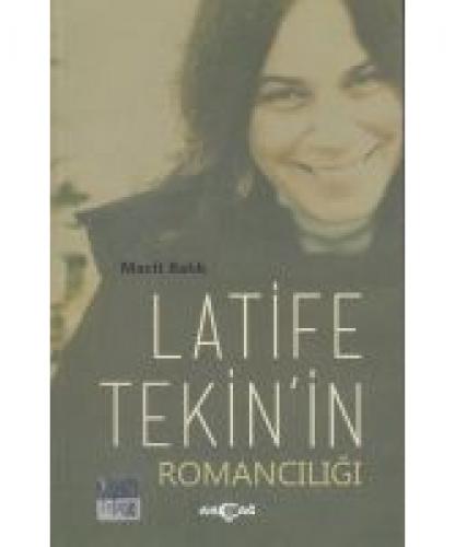 Kurye Kitabevi - Latife Tekin'in Romancılığı