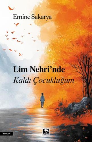 Kurye Kitabevi - Lim Nehri’Nde Kaldı Çocukluğum