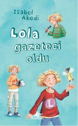 Kurye Kitabevi - Lola Gazeteci Oldu Ciltli