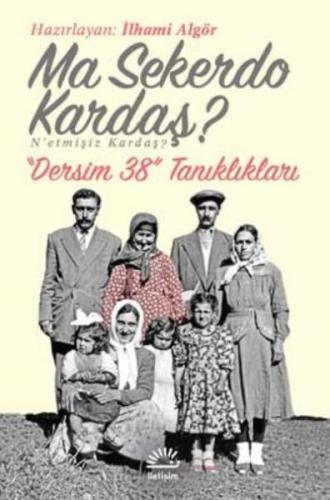 Kurye Kitabevi - Ma Sekerdo Kardaş? N’etmişiz Kardaş? Dersim 38 Tanıkl