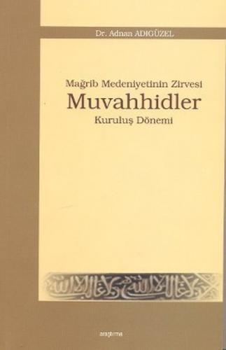 Kurye Kitabevi - Mağrip Medeniyetinin Zirvesi Muvahhidler