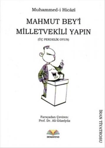 Kurye Kitabevi - Mahmut Bey'i Milletvekili Yapın Üç Perdelik Oyun