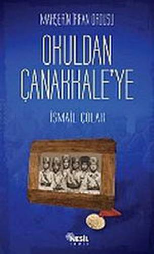 Kurye Kitabevi - Mahşerin İrfan Ordusu Okuldan Çanakkale'ye