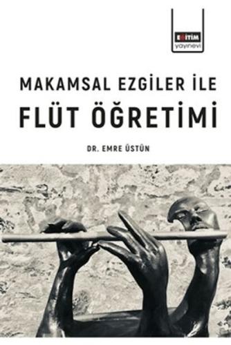 Kurye Kitabevi - Makamsal Ezgilerle Flüt Öğretimi