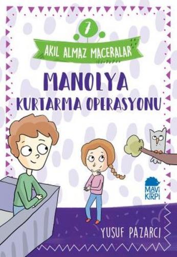 Kurye Kitabevi - Manolya Kurtarma Operasyonu 7-Akıl Almaz Maceralar 4.