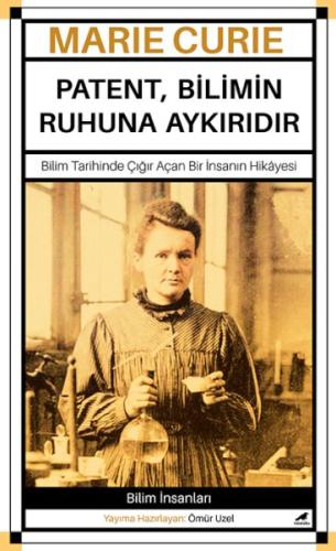 Kurye Kitabevi - Marie Curie - Patent, Bilimin Ruhuna Aykırıdır