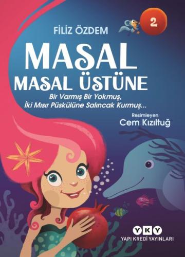 Kurye Kitabevi - Masal Masal Üstüne 2 – Bir Varmış Bir Yokmuş, İki Mıs