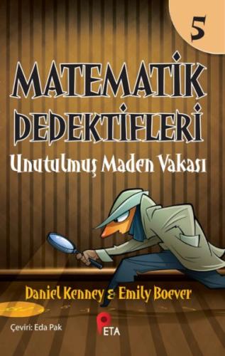 Kurye Kitabevi - Matematik Dedektifleri 5 : Unutulmuş Maden Vakası