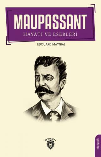 Kurye Kitabevi - Maupassant'ın Hayatı ve Eserleri