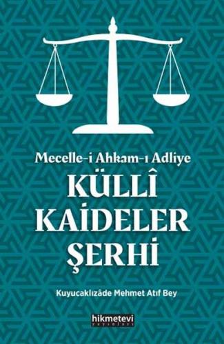 Kurye Kitabevi - Mecelle i Ahkam ı Adliye Külli Kaideler Şerhi