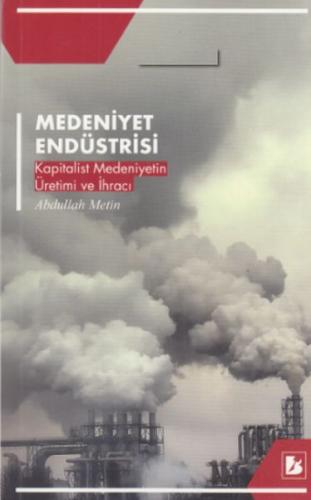 Kurye Kitabevi - Medeniyet Endüstrisi Kapitalist Medeniyetin Üretim ve