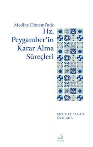 Kurye Kitabevi - Medine Dönemi’nde Hz. Peygamber’in Karar Alma Süreçle