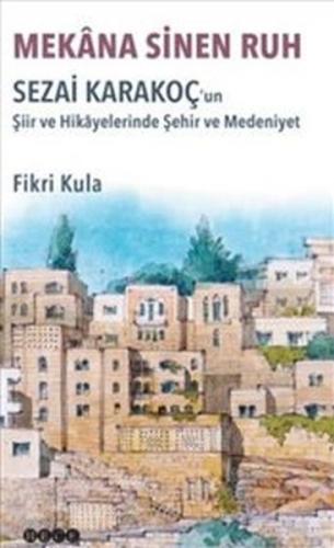 Kurye Kitabevi - Mekana Sinen Ruh Sezai Karakoç'un Şiir ve Hikayelerin