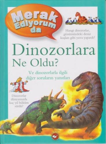 Kurye Kitabevi - Merak Ediyorum Da - Dinozorlara Ne Oldu