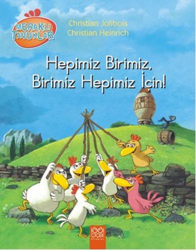 Kurye Kitabevi - Meraklı Tavuklar-Hepimiz Birimiz Birimiz Hepimiz İçin