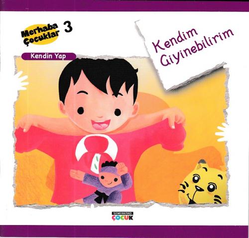 Kurye Kitabevi - Merhaba Çocuklar 3 Kendin Yap Kendim Giyinebilirim