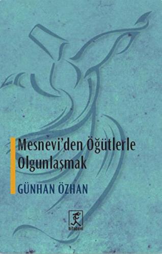 Kurye Kitabevi - Mesneviden Öğütlerle Olgunlaşmak