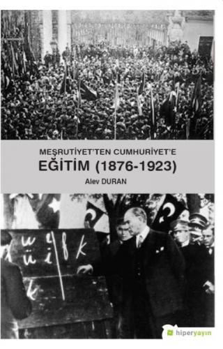 Kurye Kitabevi - Meşrutiyet’ten Cumhuriyet’e Eğitim (1876-1923)