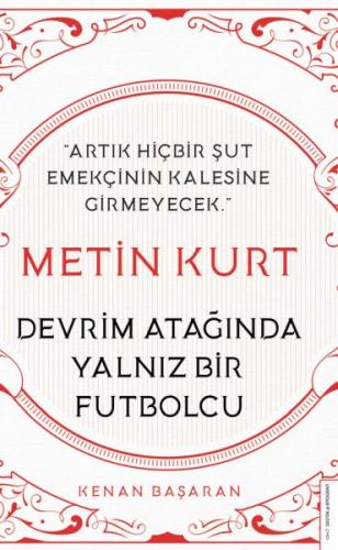 Kurye Kitabevi - Metin Kurt-Devrim Atağında Yalnız Bir Futbolcu