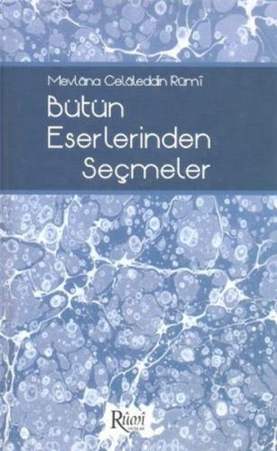 Kurye Kitabevi - Mevlana Celaleddin Rumi Bütün Eserlerinden Seçmeler