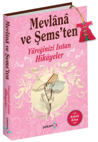 Kurye Kitabevi - Mevlana ve Şemsten Yüreğinizi Isıtan Hikayeler