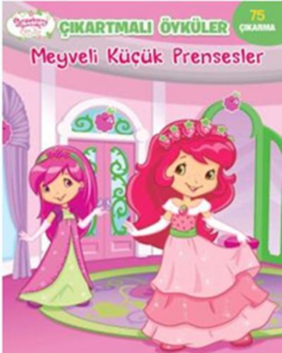 Kurye Kitabevi - Çilek Kız Çıkartmalı Öyküler Meyveli Küçük Prensesler