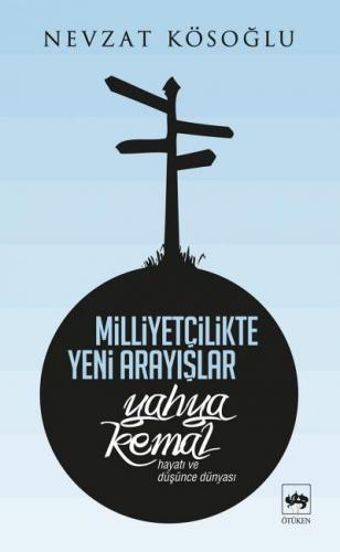 Kurye Kitabevi - Milliyetçilikte Yeni Arayışlar Yahya Kemal (Hayatı ve