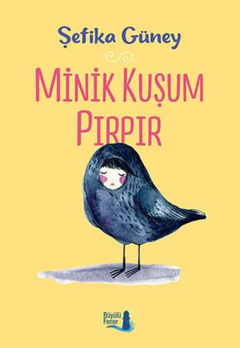 Kurye Kitabevi - Minik Kuşum Pırpır